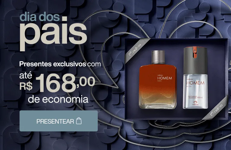 Presente de Dia dos Pais Natura + Cupom de Desconto Presente de Dia dos Pais Natura + Cupom de Desconto