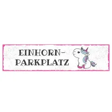 Parkplatzschild für ein Einhorn 300x75mm Parkplatzschild für ein Einhorn 300x75mm