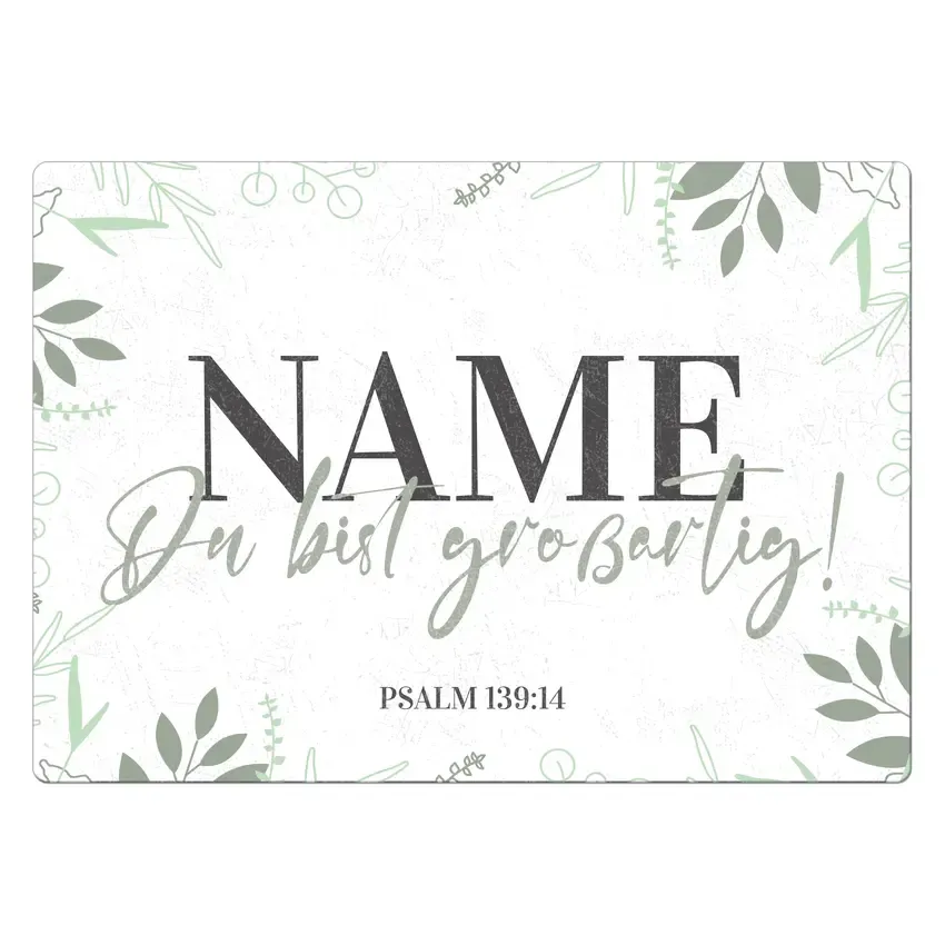 Schild Psalm 139:14 "Du bist großartig" und Name in vielen Größen Schild Psalm 139:14 "Du bist großartig" und Name in vielen Größen