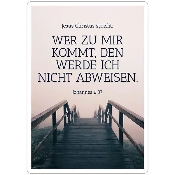 Schild mit Jahreslosung 2022 "Wer zu mir kommt..." Brücke zum Himmel Schild mit Jahreslosung 2022 "Wer zu mir kommt..." Brücke zum Himmel