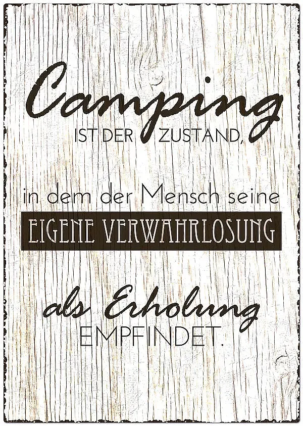 Blechschild Größe A4 - Camping ist der Zustand... Blechschild Größe A4 - Camping ist der Zustand...