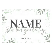 Schild Psalm 139:14 "Du bist großartig" und Name in vielen Größen Schild Psalm 139:14 "Du bist großartig" und Name in vielen Größen