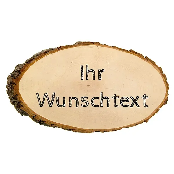 Holzrindenschild in ovaler Form mit Wunschtext Holzrindenschild in ovaler Form mit Wunschtext