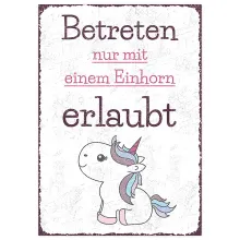 Betreten nur mit einem Einhorn erlaubt - Aluminiumschild A4 Betreten nur mit einem Einhorn erlaubt - Aluminiumschild A4