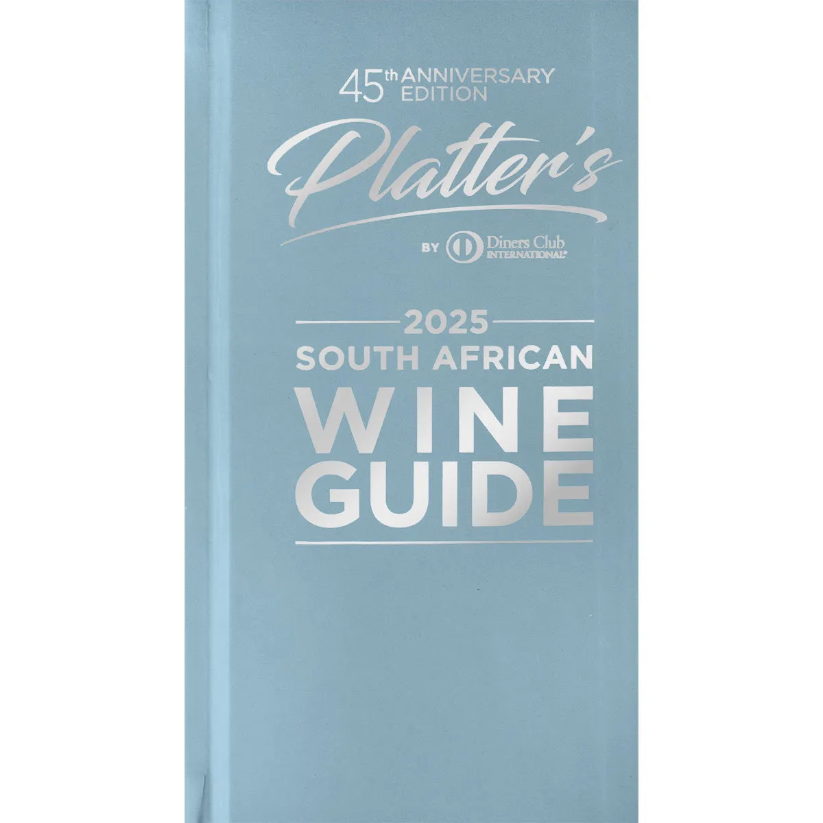 John Platter’s South African Wine Guide 2025 John Platter’s South African Wine Guide 2025