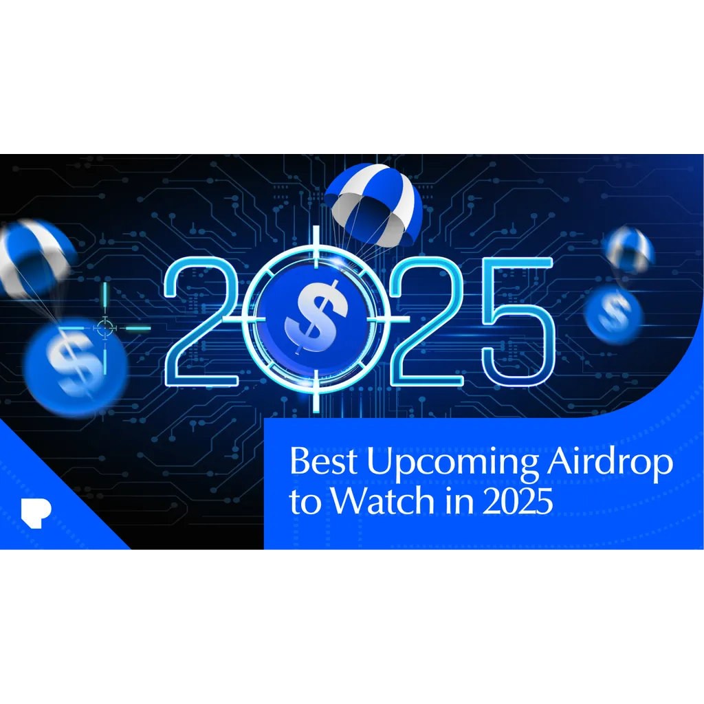 Upcoming cryptocurrency airdrops to watch in 2025 Upcoming cryptocurrency airdrops to watch in 2025
