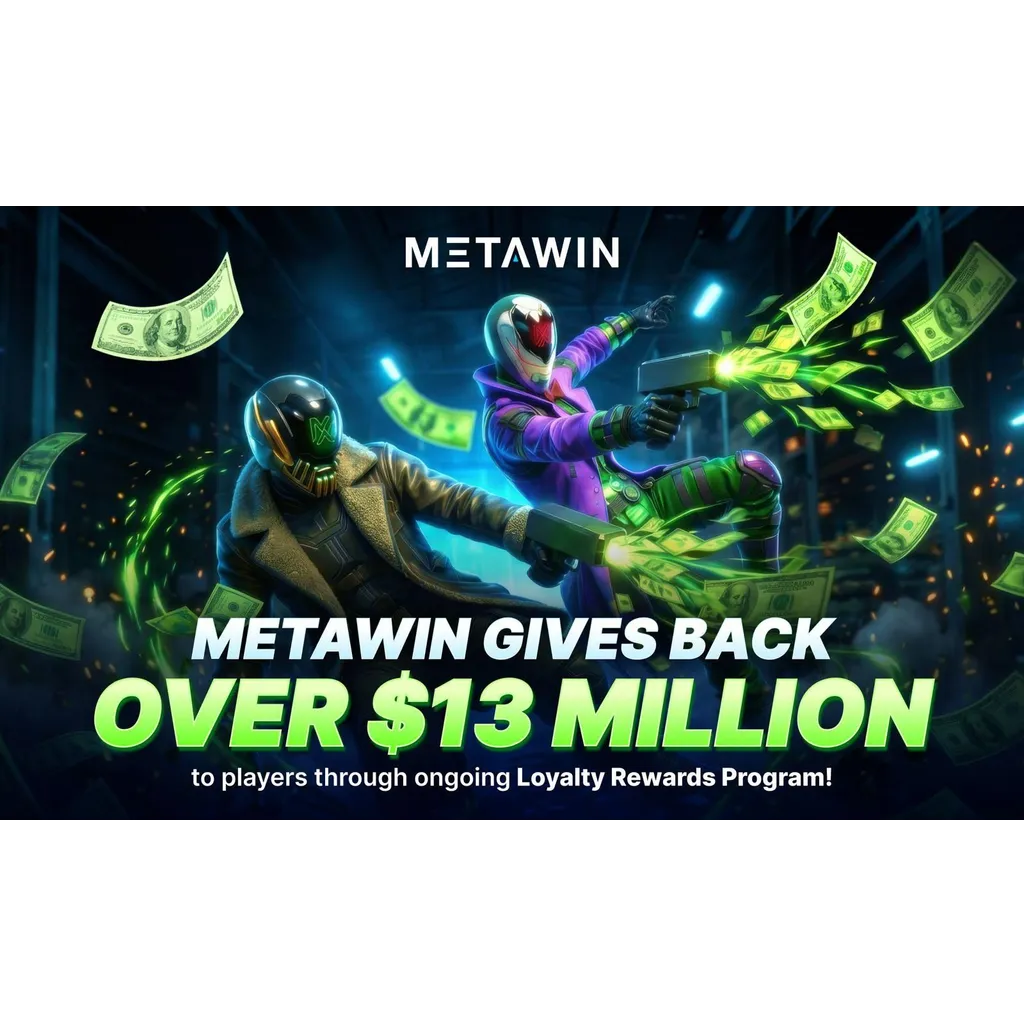MetaWin Gives Back Over Million to Players Through Ongoing Loyalty Rewards Program MetaWin Gives Back Over Million to Players Through Ongoing Loyalty Rewards Program