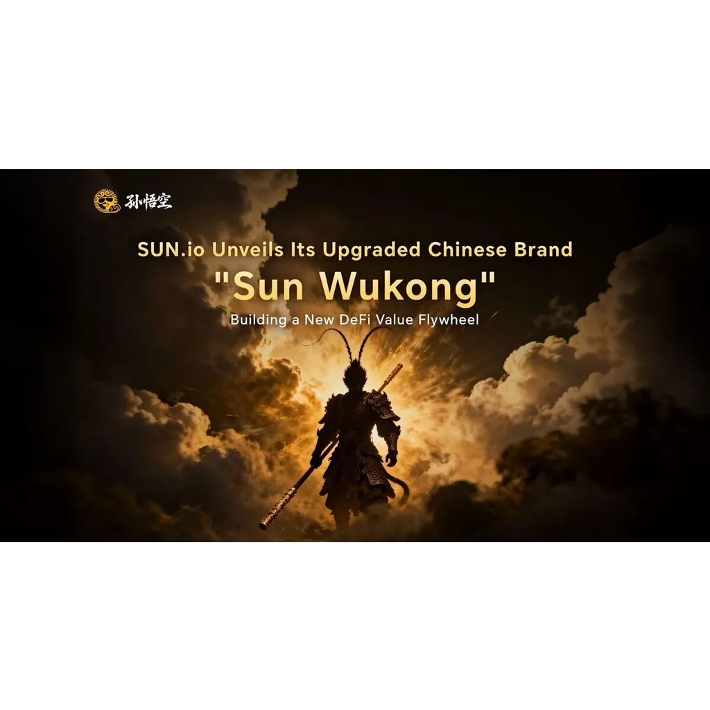 SUN.io’s “Sun Wukong” Chinese Rebrand Powers a New DeFi Value Flywheel SUN.io’s “Sun Wukong” Chinese Rebrand Powers a New DeFi Value Flywheel