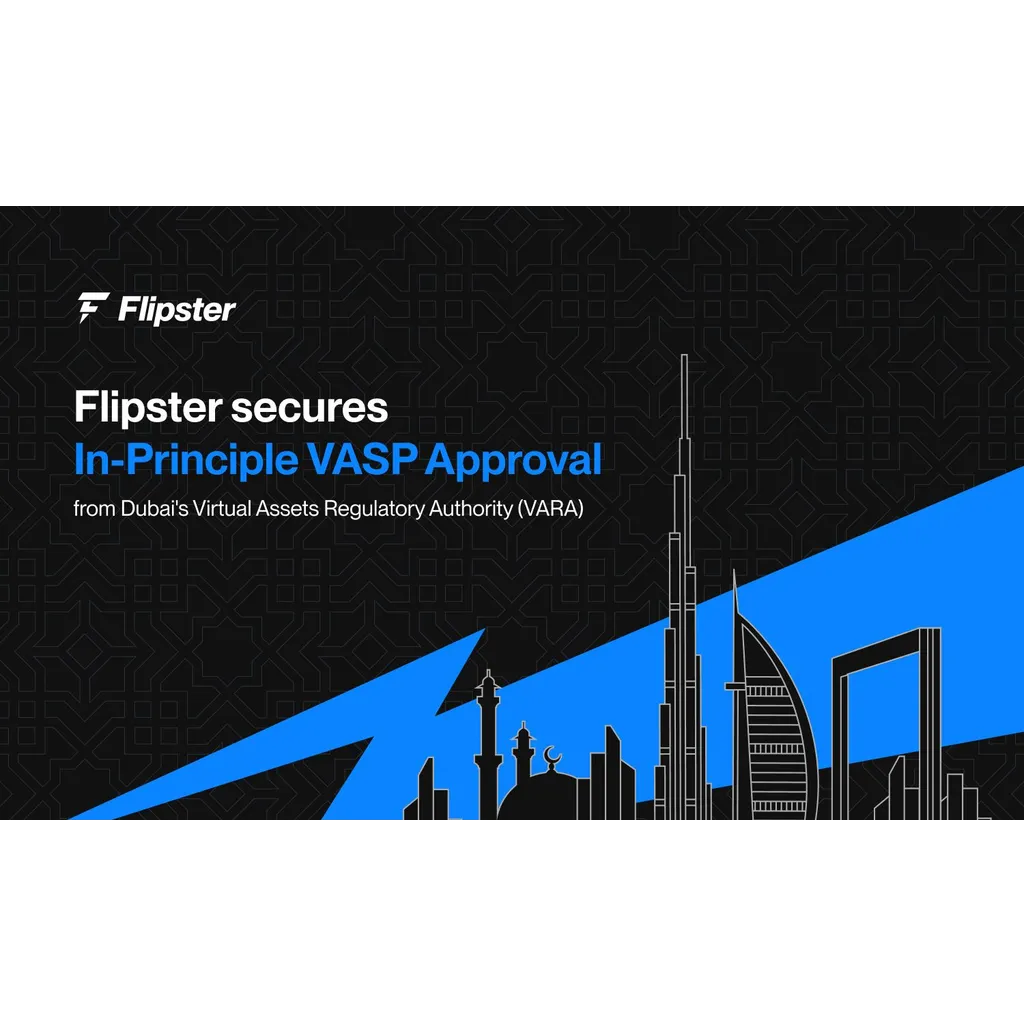 Flipster FZE Secures In-Principle Approval from VARA, Reinforcing Commitment to Regulated Crypto Access Flipster FZE Secures In-Principle Approval from VARA, Reinforcing Commitment to Regulated Crypto Access