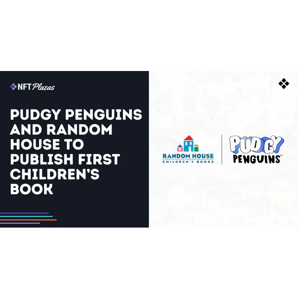 Pudgy Penguins and Random House to Publish First Children’s Book Pudgy Penguins and Random House to Publish First Children’s Book