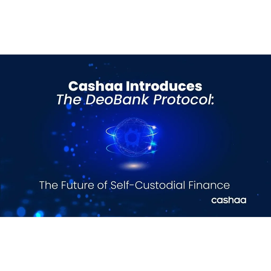 Cashaa unveils sovereign financial system powered by DeoBank Protocol Cashaa unveils sovereign financial system powered by DeoBank Protocol