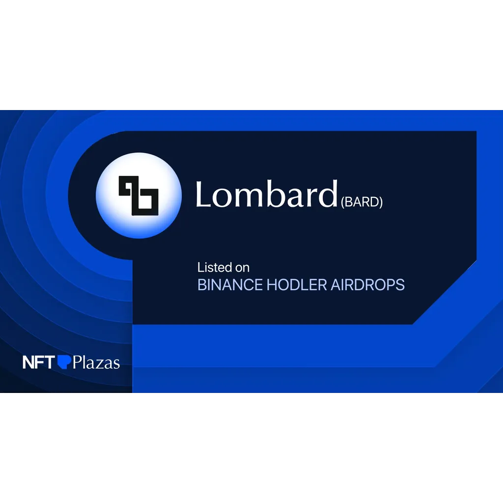 Lombard airdrops BARD tokens to Binance HODLers Lombard airdrops BARD tokens to Binance HODLers