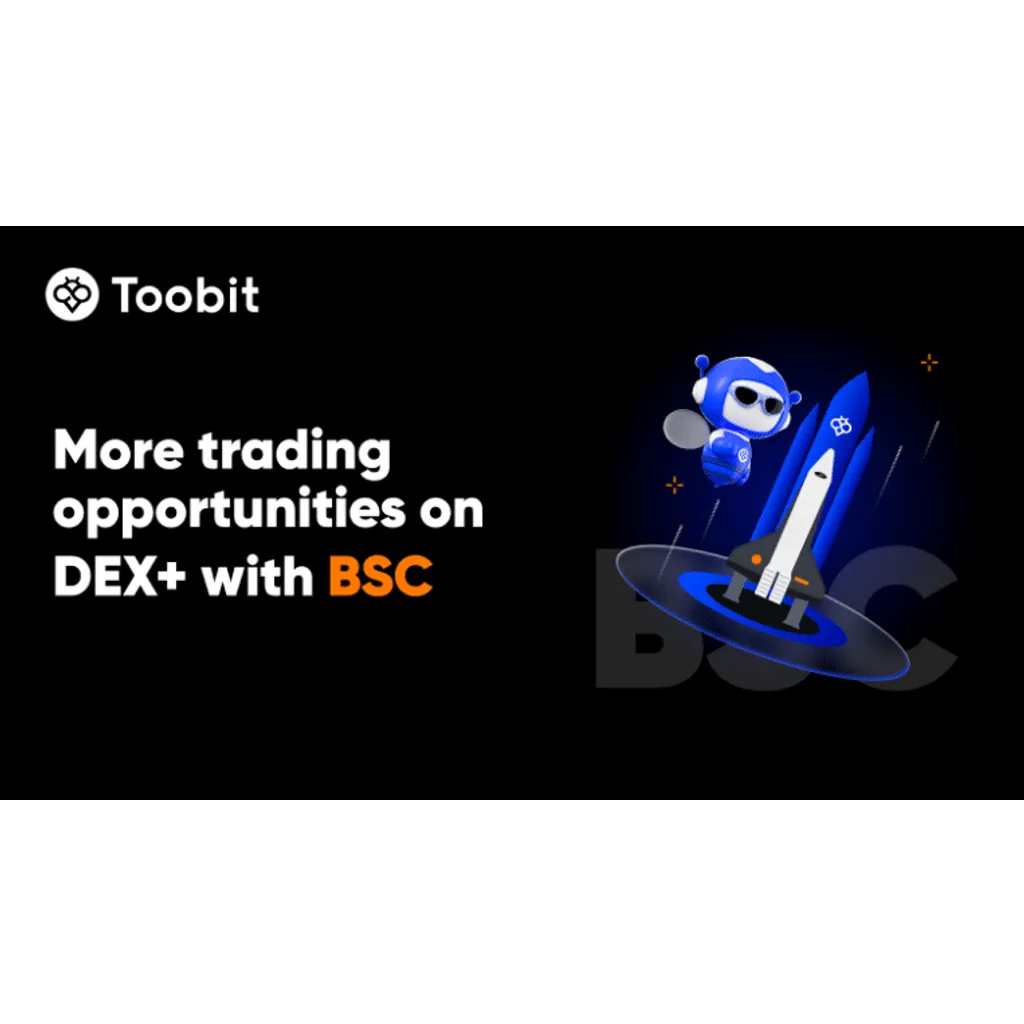 Toobit integrates Binance Smart Chain on DEX+ for expanded trading Toobit integrates Binance Smart Chain on DEX+ for expanded trading