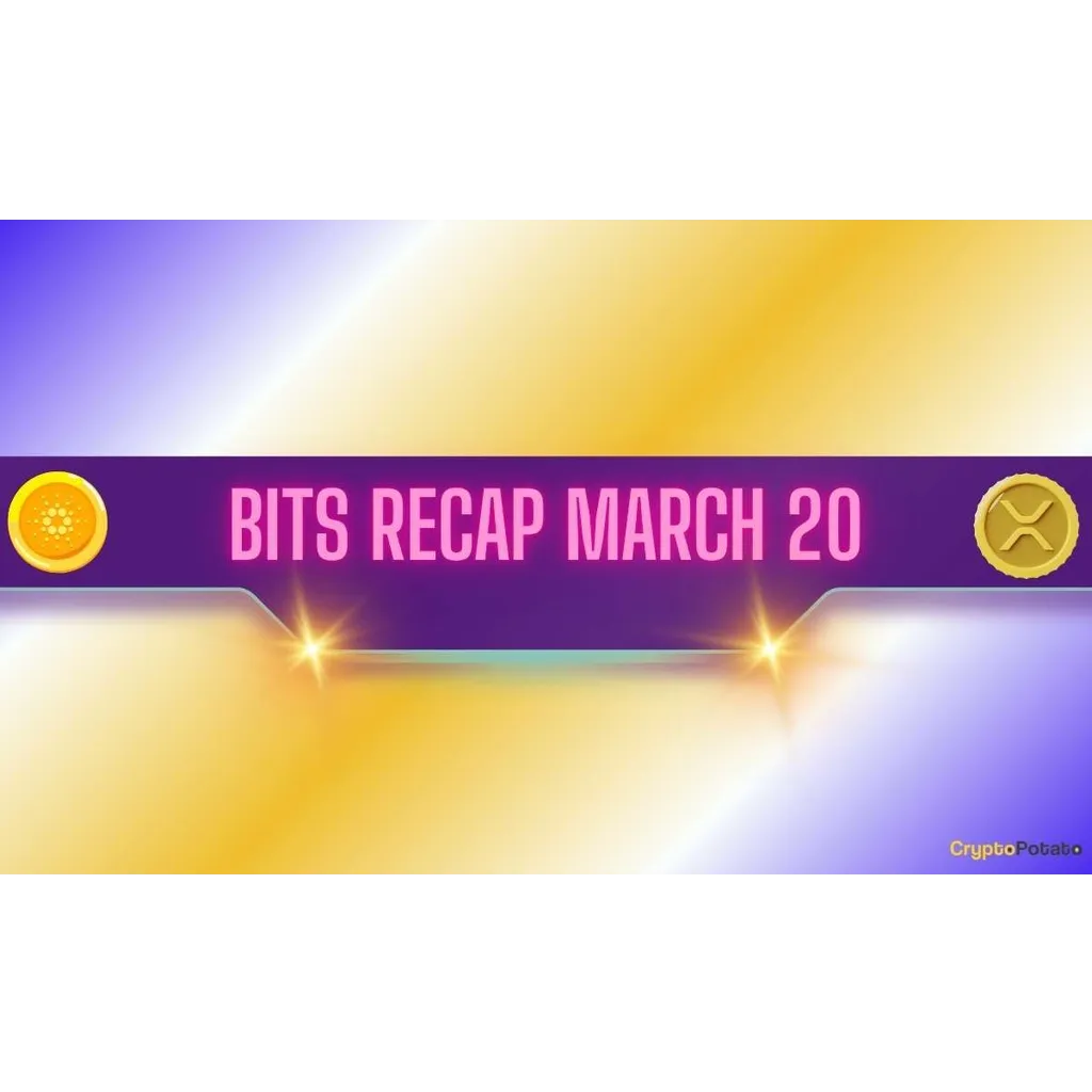 ADA’s Next Price Targets, XRP Whales on the Move, and More: Bits Recap March 20 ADA’s Next Price Targets, XRP Whales on the Move, and More: Bits Recap March 20