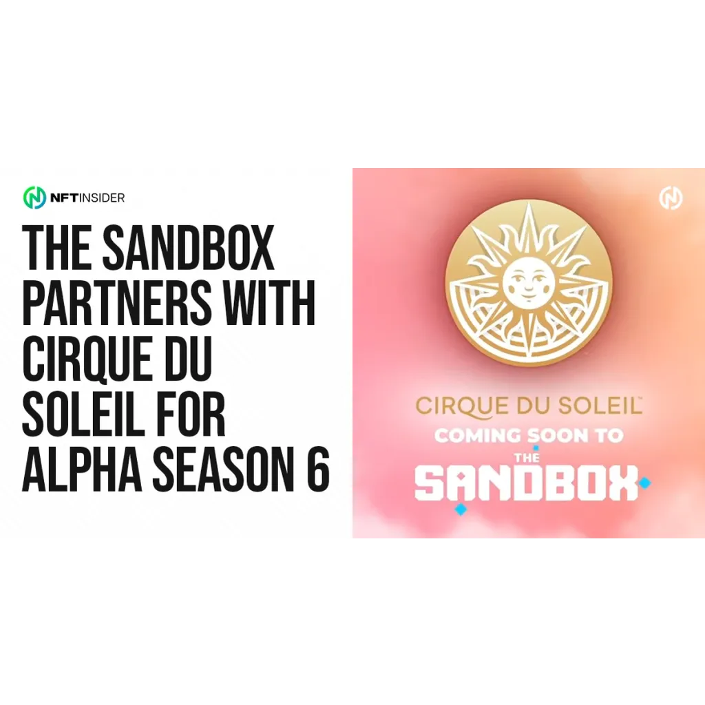 The Sandbox Partners With Cirque du Soleil for Alpha Season 6 The Sandbox Partners With Cirque du Soleil for Alpha Season 6