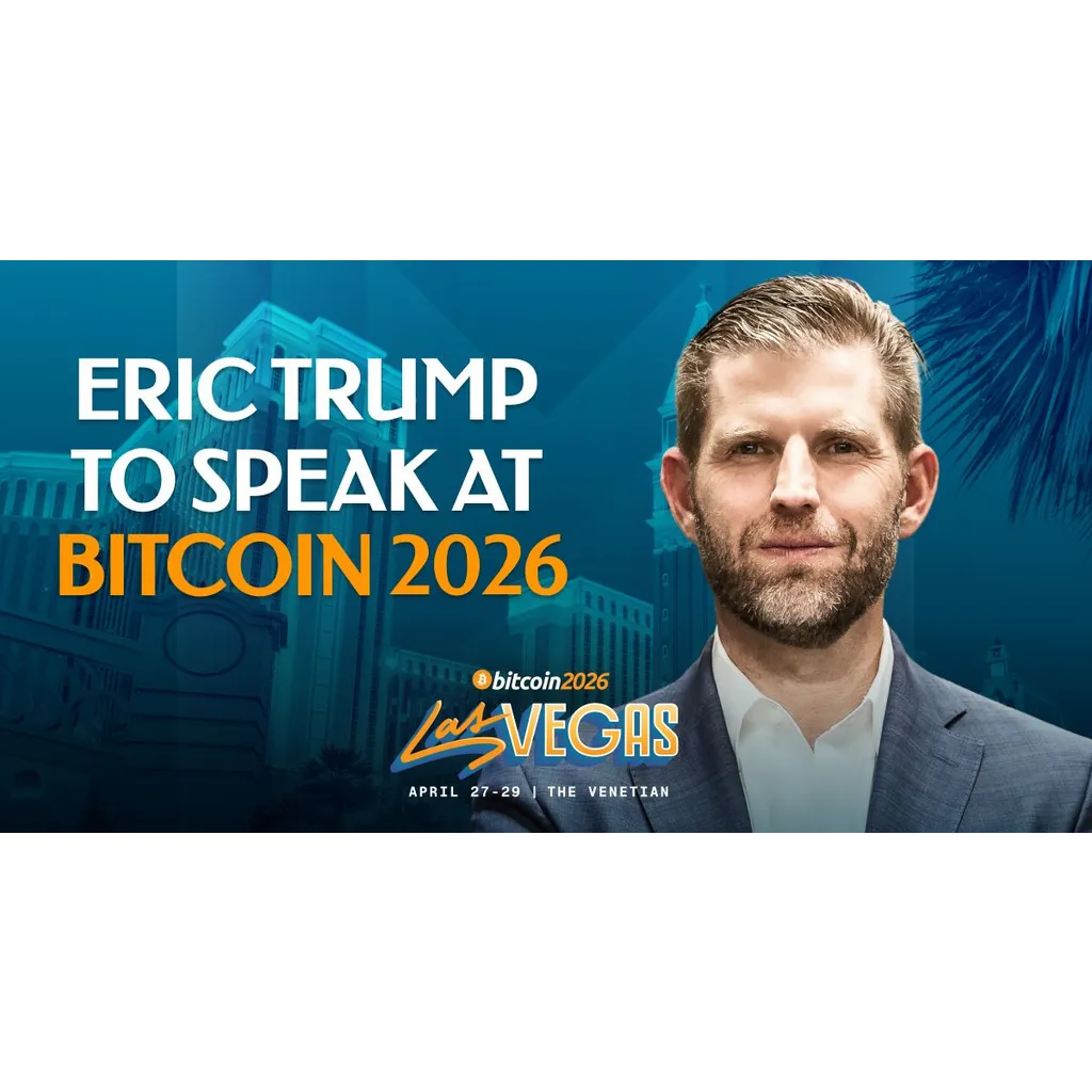 Eric Trump Confirmed As Speaker For Bitcoin 2026 Conference Eric Trump Confirmed As Speaker For Bitcoin 2026 Conference