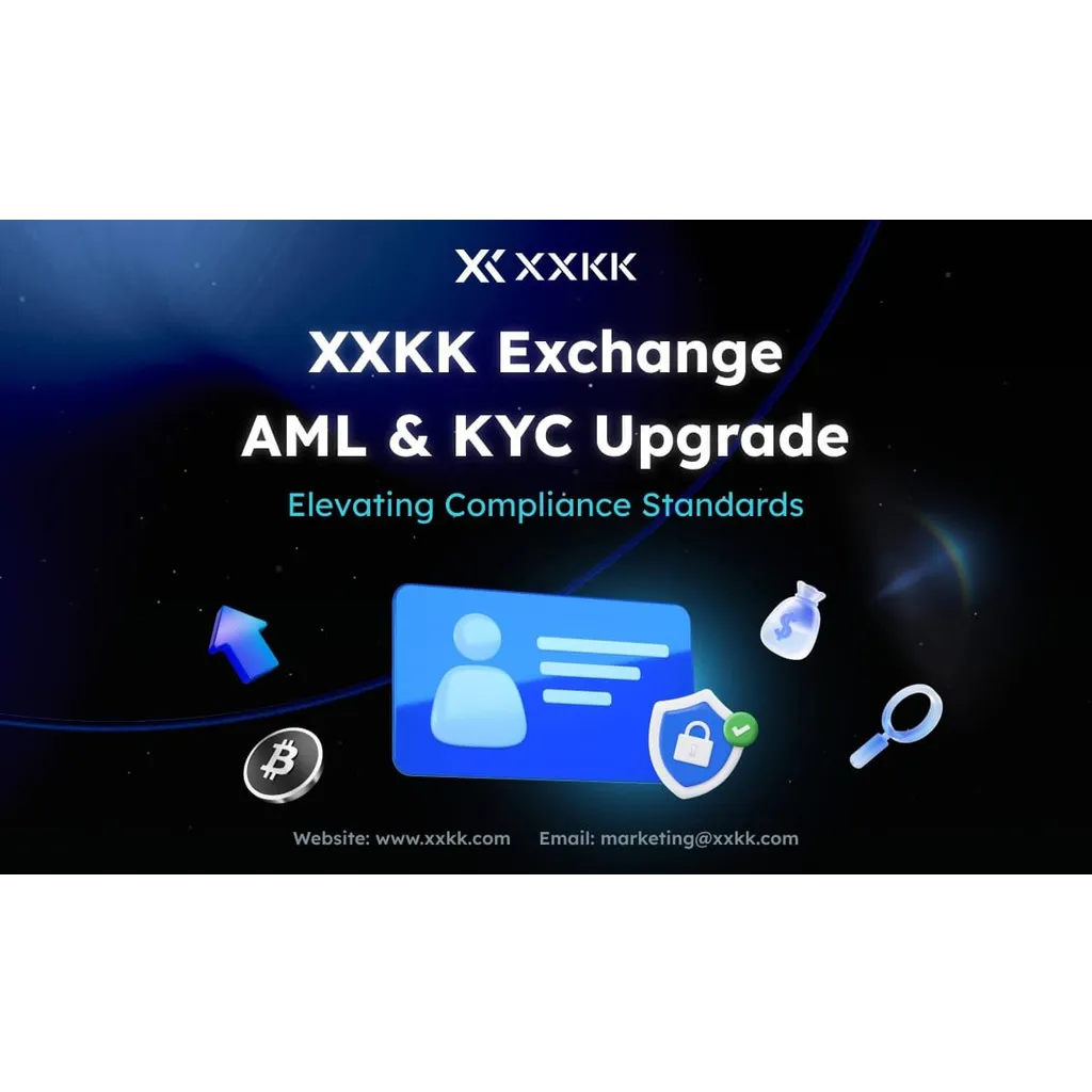 XXKK Exchange strengthens AML and KYC systems for compliance XXKK Exchange strengthens AML and KYC systems for compliance