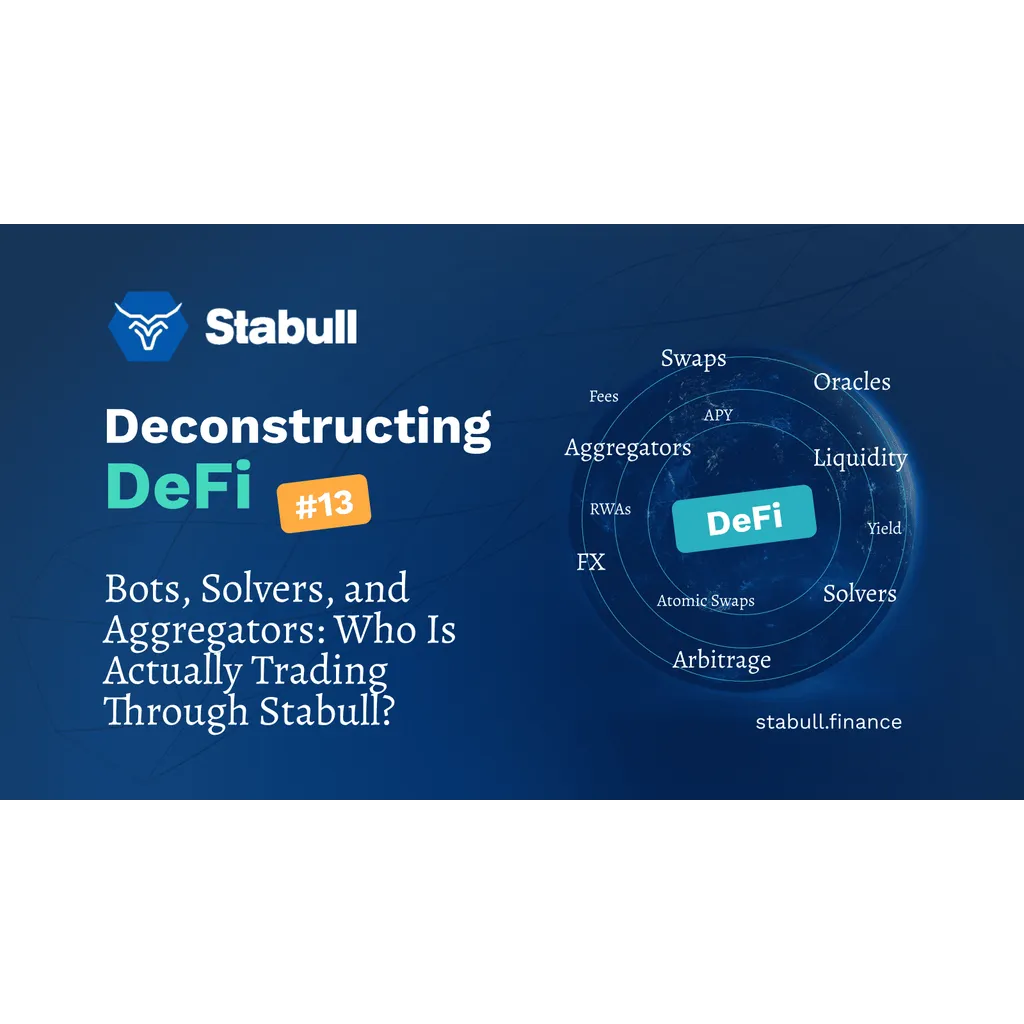 Bots, Solvers, and Aggregators: Who Is Actually Trading Through Stabull? Bots, Solvers, and Aggregators: Who Is Actually Trading Through Stabull?