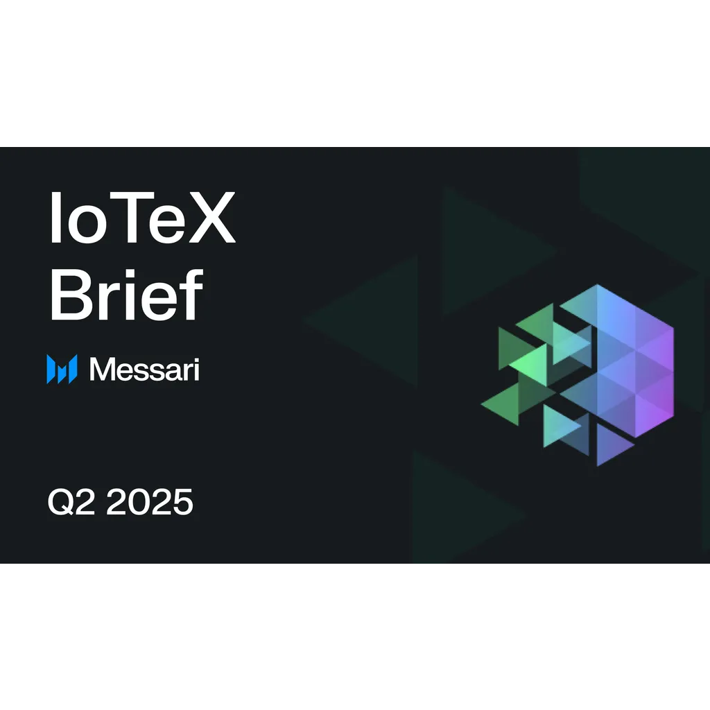 IoTeX Q2 2025 Report | Messari Insights IoTeX Q2 2025 Report | Messari Insights