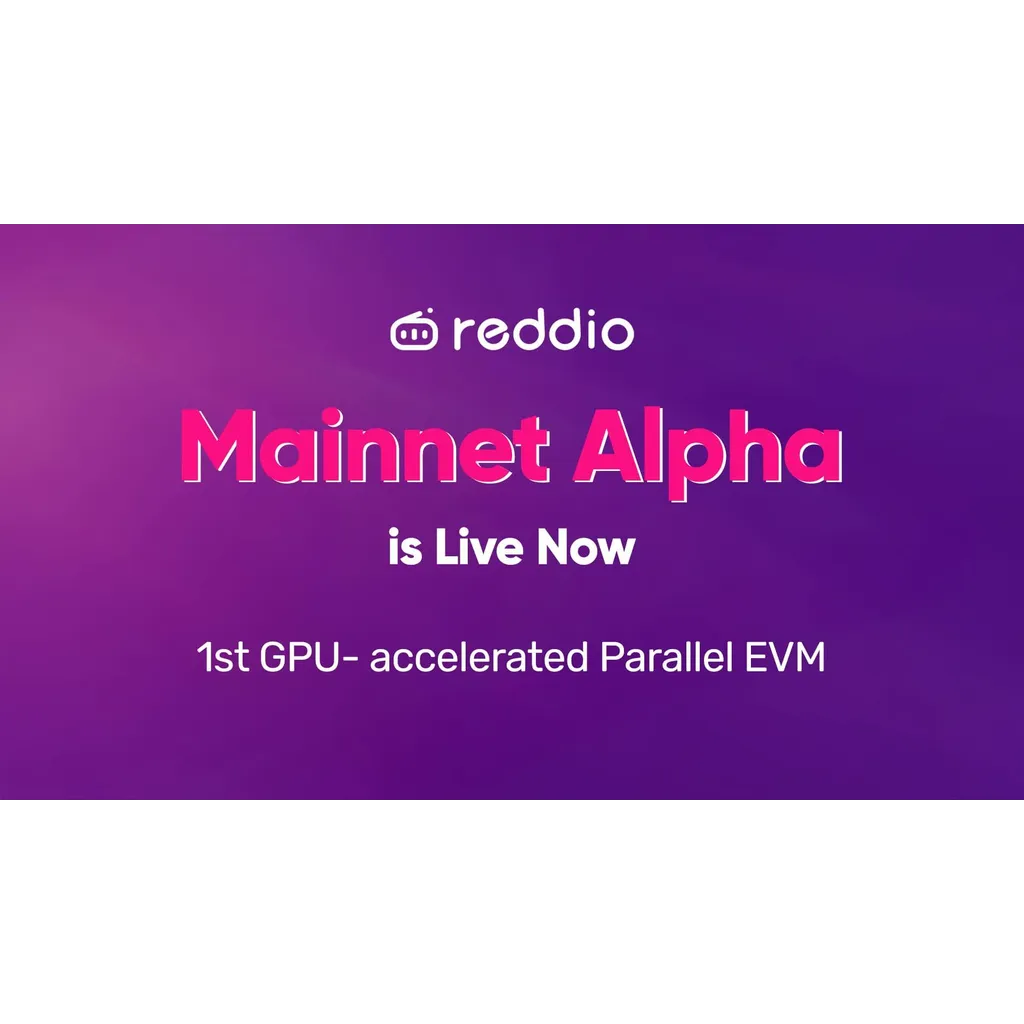 Reddio Mainnet Alpha Is Live – The First GPU-Accelerated Parallel EVM for AI-Native dApps Reddio Mainnet Alpha Is Live – The First GPU-Accelerated Parallel EVM for AI-Native dApps