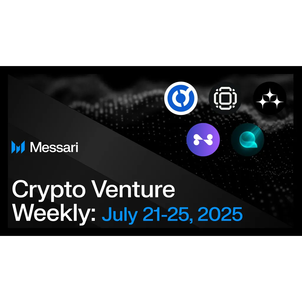 Crypto Venture Weekly: July 21-25, 2025 Crypto Venture Weekly: July 21-25, 2025