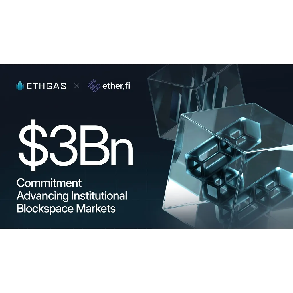 ETHGas and ether.fi Strike Bn Deal to Advance Institutional Blockspace Markets ETHGas and ether.fi Strike Bn Deal to Advance Institutional Blockspace Markets