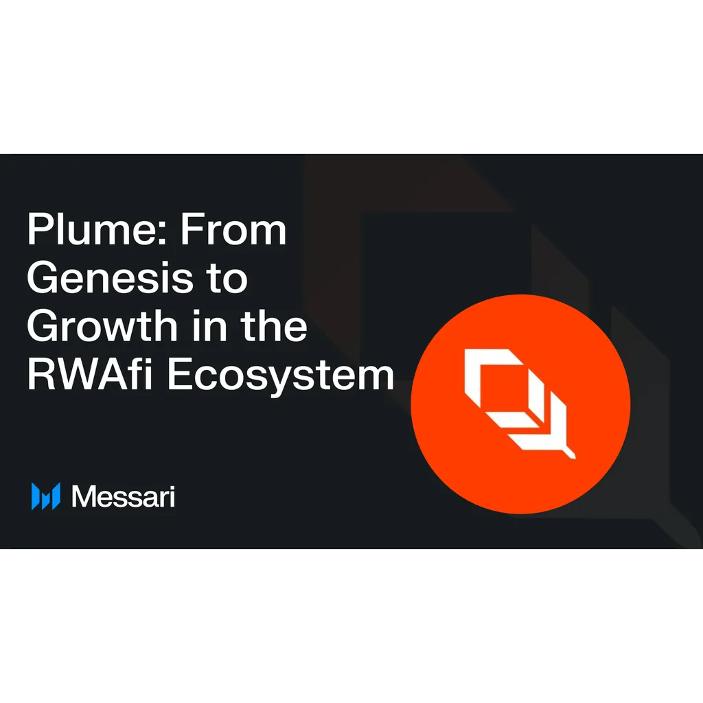Plume advances from genesis phase to growth stage in RWAfi ecosystem Plume advances from genesis phase to growth stage in RWAfi ecosystem