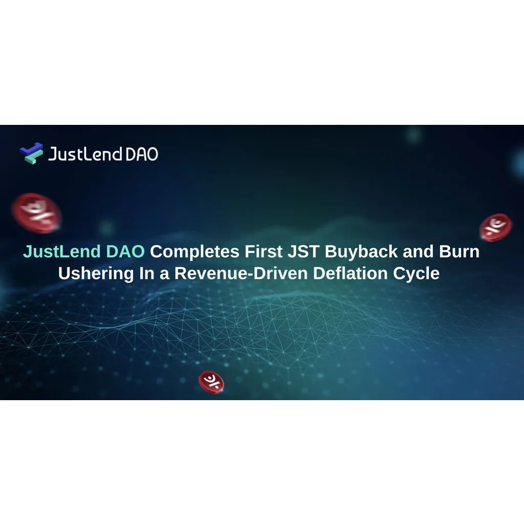 JustLend DAO completes first JST buyback and burn starting deflation cycle JustLend DAO completes first JST buyback and burn starting deflation cycle