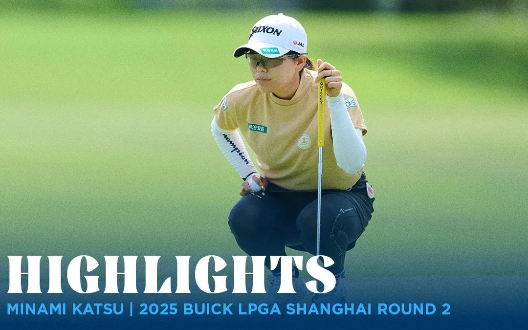 Minami Katsu Highlights | 2025 Buick LPGA Shanghai Rd. 2 Minami Katsu Highlights | 2025 Buick LPGA Shanghai Rd. 2