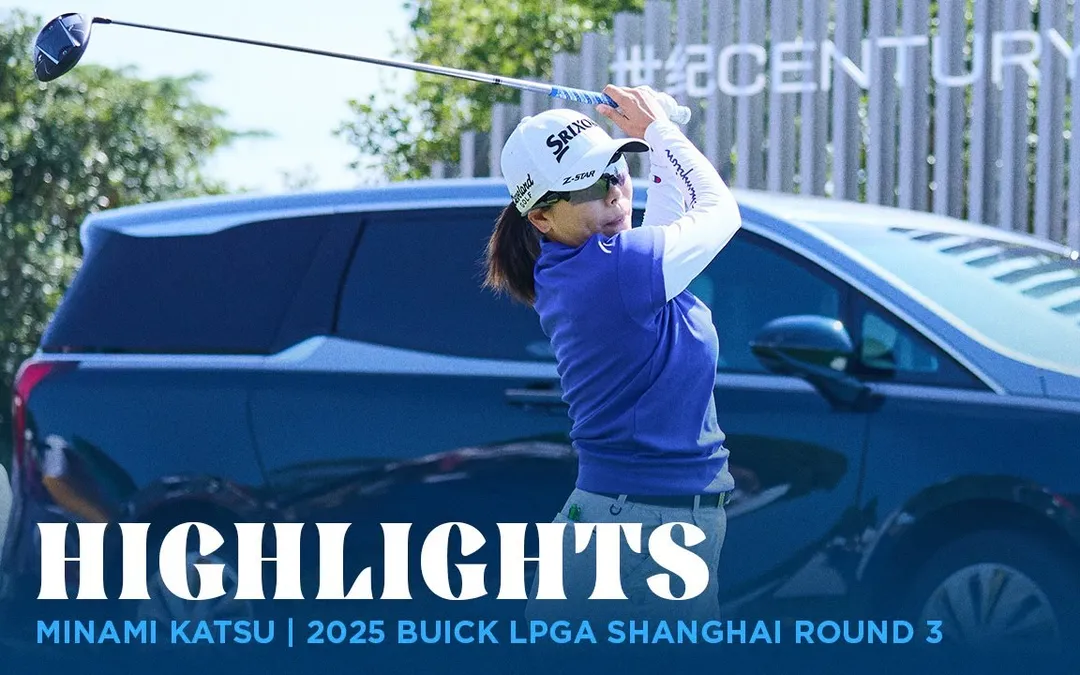 Minami Katsu Highlights | 2025 Buick LPGA Shanghai Rd. 3 Minami Katsu Highlights | 2025 Buick LPGA Shanghai Rd. 3