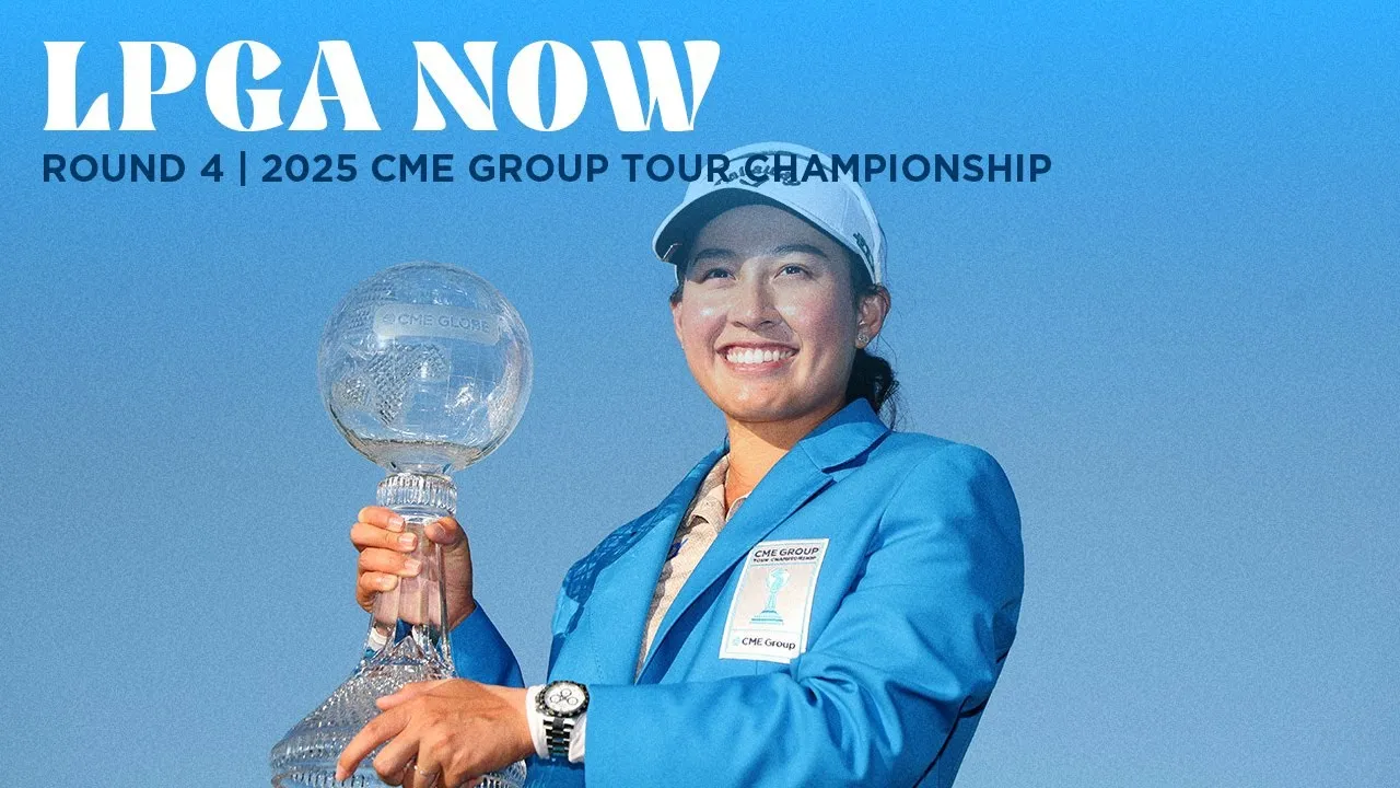 LPGA Now | CME Group Tour Championship Final Round LPGA Now | CME Group Tour Championship Final Round