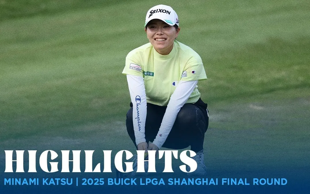 Minami Katsu Highlights | 2025 Buick LPGA Shanghai Final Round Minami Katsu Highlights | 2025 Buick LPGA Shanghai Final Round