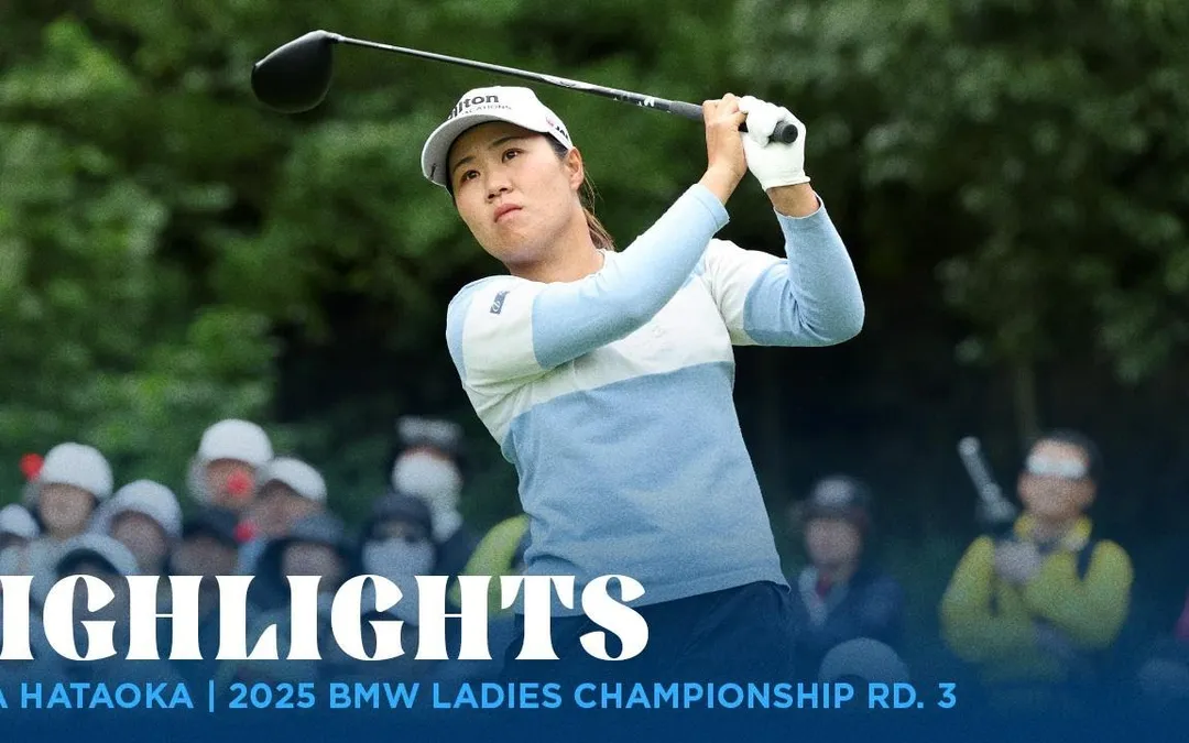 Nasa Hataoka Highlights | 2025 BMW Ladies Championship Rd. 3 Nasa Hataoka Highlights | 2025 BMW Ladies Championship Rd. 3