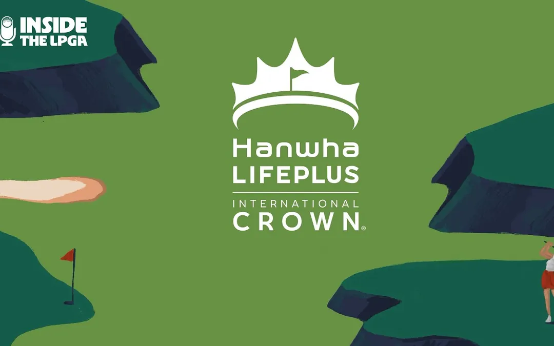 Bonus Episode | The Hanwha LIFEPLUS International Crown Preview Bonus Episode | The Hanwha LIFEPLUS International Crown Preview