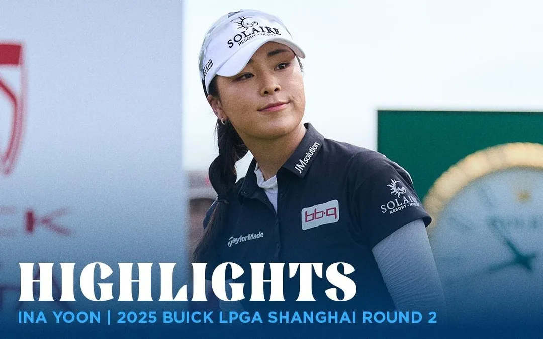 Ina Yoon Highlights | 2025 Buick LPGA Shanghai Rd. 2 Ina Yoon Highlights | 2025 Buick LPGA Shanghai Rd. 2