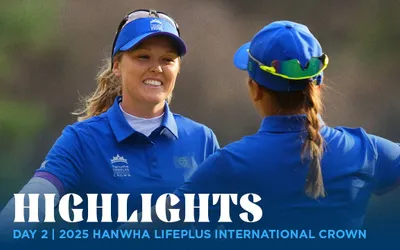 Day 2 Highlights | 2025 Hanwha LIFEPLUS International Crown Day 2 Highlights | 2025 Hanwha LIFEPLUS International Crown