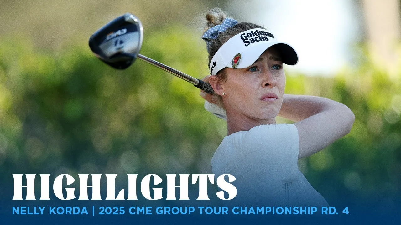 Nelly Korda Highlights | 2025 CME Group Tour Championship Rd. 4 Nelly Korda Highlights | 2025 CME Group Tour Championship Rd. 4