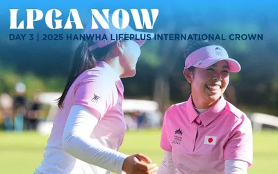 LPGA Now | Hanwha LIFEPLUS International Crown Day 3 LPGA Now | Hanwha LIFEPLUS International Crown Day 3